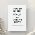 How To Be The Woman He Doesn’t Leave