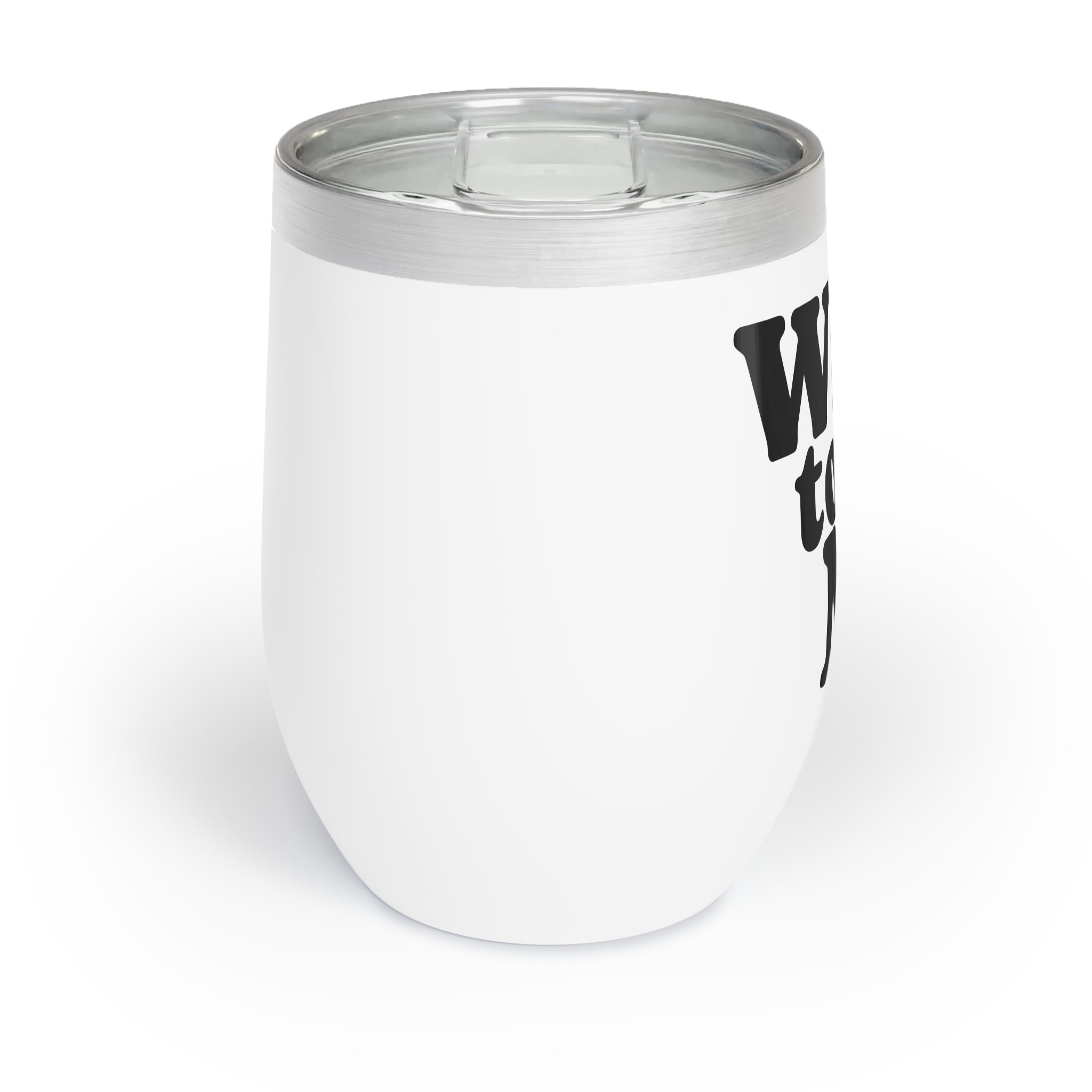 "Wine to Me" MinX - Wine Tumbler